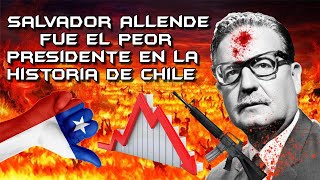 Salvador Allende fue el PEOR Presidente en la Historia de Chile  Análisis de su Gobierno  2021 [upl. by Ridglea913]