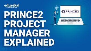 PRINCE2 Project Manager Explained  7th Edition  PRINCE2 Project Management Certification  Edureka [upl. by Nona]