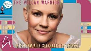 quotThe Vulcan Warriorquot  Interview with Stephanie Czajkowski [upl. by Anestassia984]