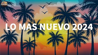 MIX TOP 2024  LO MAS NUEVO 2024  LO MAS SONADO [upl. by Ahseenat526]