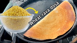 Cracked Wheat Dosa  Godhuma ravva Dosa  easy and healthy wheat dosa wheatdosa crackedwheatdosa [upl. by Ainotna]