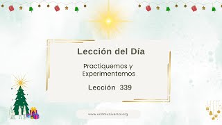 Lección 339 Se me concederá todo lo que pida · Un Curso de Milagros [upl. by Niobe]