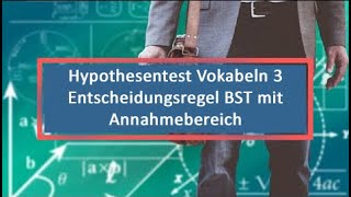 Hypothesentest Vokabeln 3 Entscheidungsregel BST mit Annahmebereich [upl. by Schubert]