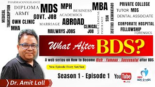 What After BDS  E01 quotHow Good is My BDS Degreequot dr Amit Lall [upl. by Montana]