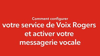 Configurer Voix Rogers et activer la messagerie vocale – Guide détaillé [upl. by Tiat32]