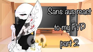 Sans aus react to my FYP part 2 [upl. by Grani]