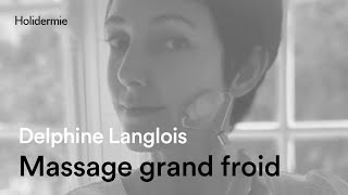 Massage grand froid  Delphine Langlois [upl. by Ahsaet]