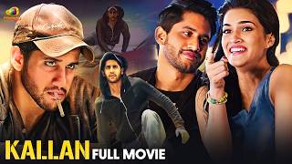 KALLAN Full Movie  Naga Chaitanya  Kriti Sanon  Latest Superhit Movie 2024  DOHCHAY Movie Dubbed [upl. by Ruggiero]