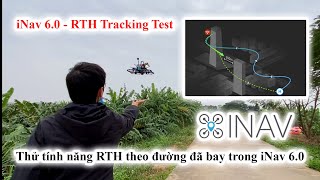 iNav 60  RTH Tracking Test  Thử tính năng RTH theo đường đã bay trong iNav 60  QD Channel [upl. by Diena698]