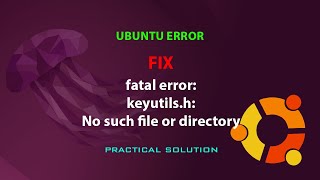 UBUNTU FIX fatal error keyutilsh No such file or directory [upl. by Maire]