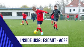 🎥 INSIDE Sélection U13G  Escaut vs ACFF [upl. by Trevethick]