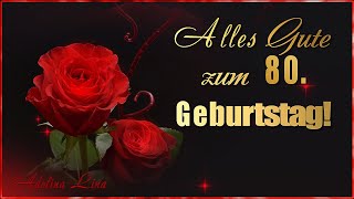 GeburtstagsgrüßeAlles Gute zum 80 Geburtstag [upl. by Mlohsihc767]