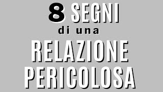 8 segni di una relazione pericolosa [upl. by Eiliah]