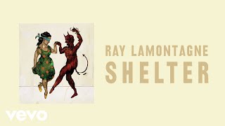 Ray LaMontagne  Shelter Official Audio [upl. by Delaney]