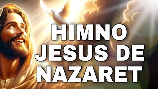 Himno  Jesus de Nazaret [upl. by Blumenfeld]