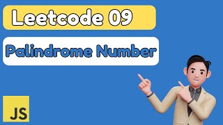 LeetCode 9 Palindrome Number JavaScript Solution  Easy Explanation [upl. by Aihsyak300]