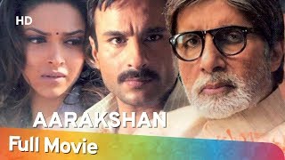 Aarakshan 2011 HD Hindi Full Movie  Amitabh Bachchan  Saif Ali Khan  Deepika Padukone [upl. by Nolrev]