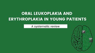 Oral Leukoplakia and Erythroplakia in young patients a systematic review [upl. by Irved]