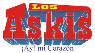 Los Askis quot¡Ay Mi Corazónquot Letra [upl. by Elleivad]