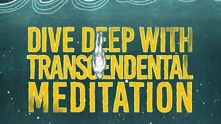 Dive Deep with Transcendental Meditation [upl. by Horbal]