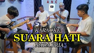 SUARA HATI KARAOKE NADA PRIA [upl. by Netta]