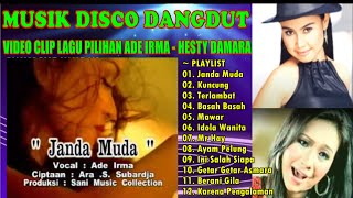 MUSIK DISCO DANGDUT  VIDEO CLIP LAGU PILIHAN  ADE IRMA  HESTY DAMARA  JANDA MUDA  TERLAMBAT [upl. by Nylazor]