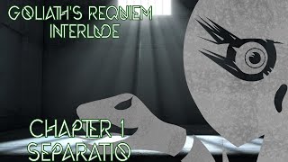 FanMade Audio Story Goliaths Requiem Interlude Chapter 1  Separatio [upl. by Derayne834]