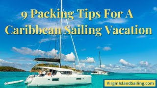 Nine Packing Tips For A Caribbean Sailing Vacation [upl. by Notxam]