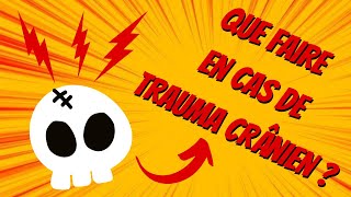 Que FAIRE en cas de TRAUMATISME CRÂNIEN [upl. by Arved491]