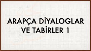 ARAPÇA DİYALOGLAR VE TABİRLER 1 [upl. by Mirth38]