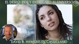 Como utilizar el DESEO y el poder de la decisión interna David R Hawkins en castellano [upl. by Selwin320]