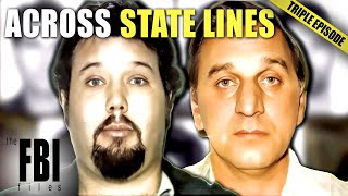 The Biggest State Spanning Cases Part 3  TRIPLE EPISODE  The FBI Files [upl. by Brigit]