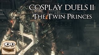 Cosplay Duels II Twin Princes  Dark Souls III [upl. by Moritz]