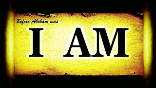 Before Abraham was I AM [upl. by Eliades]