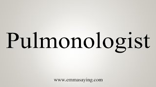 How To Say Pulmonologist [upl. by Maddock374]