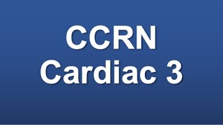 CCRN Cardiac 3 [upl. by Selyn]