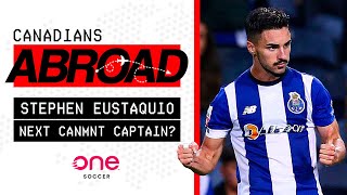 Why Stephen Eustaquio should be the next CanMNT captain 🇨🇦  CANADIANS ABROAD [upl. by Idarb682]