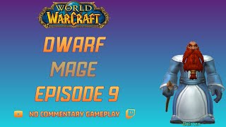 World of Warcraft Playthrough Dwarf Mage Ep 9 [upl. by Baylor]