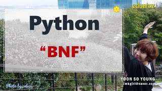 PYTHON044 BNF  BackusNaur Form  문법의 표현 방법 [upl. by Bethina]