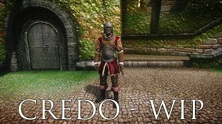 TES V  Skyrim Mods Credo  WIP [upl. by Ttevi926]