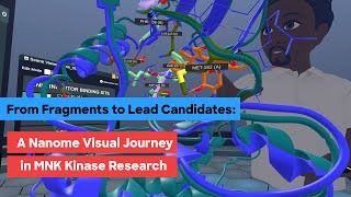 From Fragments to Lead CandidatesA Nanome Visual Journey in MNK Kinase Research [upl. by Thurlough]