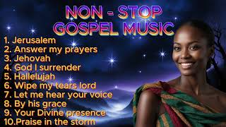 Non Stop Gospel Music Endless Worship and Praise Official Music [upl. by Enirehtahc]