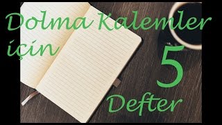 Dolma Kalem ile Kullanıma En Uygun 5 Kağıt ve Defter [upl. by Charity]