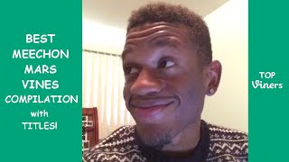 BEST 100 Vines of MeechonMars Compilation  Top Viners ✔ [upl. by Rufena]