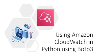 Working with Amazon CloudWatch in Python using Boto3 [upl. by Riddle828]