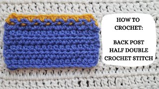 How To Crochet Back Post Half Double Crochet Stitch  Tutorial DIYBeginner CrochetEasy Crochet ✌ [upl. by Leake387]