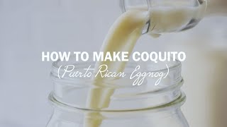 How to Make Coquito AKA Puerto Rican Eggnog  this is the BEST coquito recipe [upl. by Arline694]