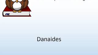 How to say Danaides in English  Pronunciation Owl [upl. by Leinod]