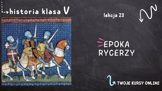 Historia klasa 5 Lekcja 23  Epoka rycerzy [upl. by Sidon]