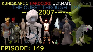 A World Destroyed At The End Of 2007  RS3 HCUIM The Quest Through Time 149 [upl. by Neeven656]